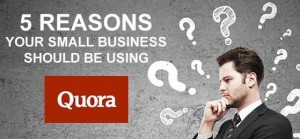 Small businesses should use Quora